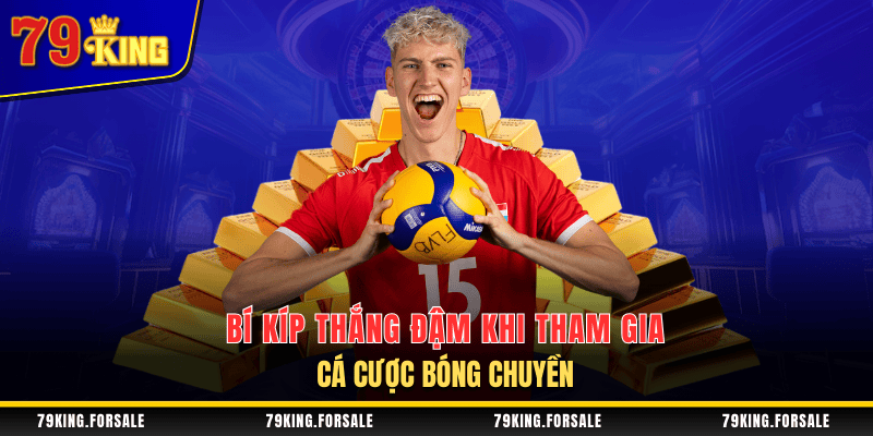 Kinh nghiệm cá cược bóng chuyền thắng lớn