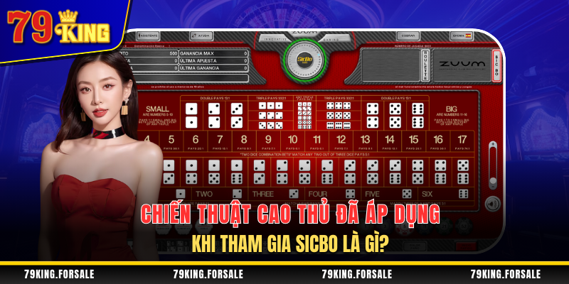 Những chiến thuật được cao thủ áp dụng khi chơi Sicbo là gì?