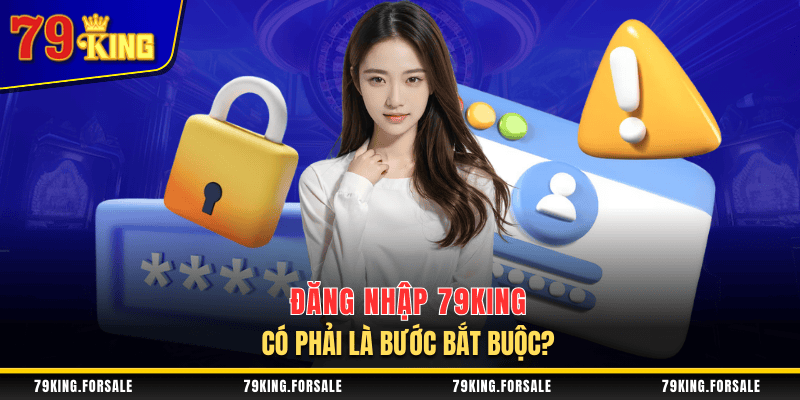 Tại sao nên đăng nhập 79King?