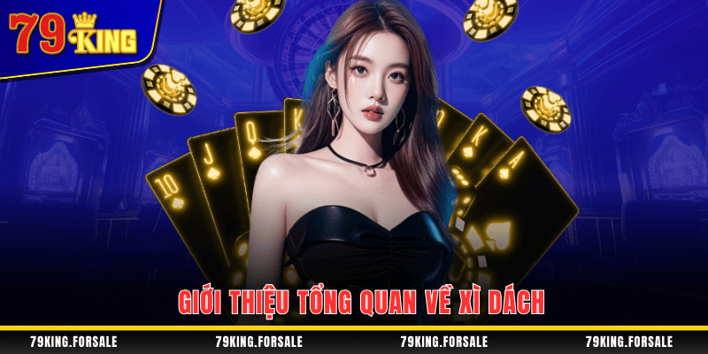 Giới thiệu chung về game bài Xì dách