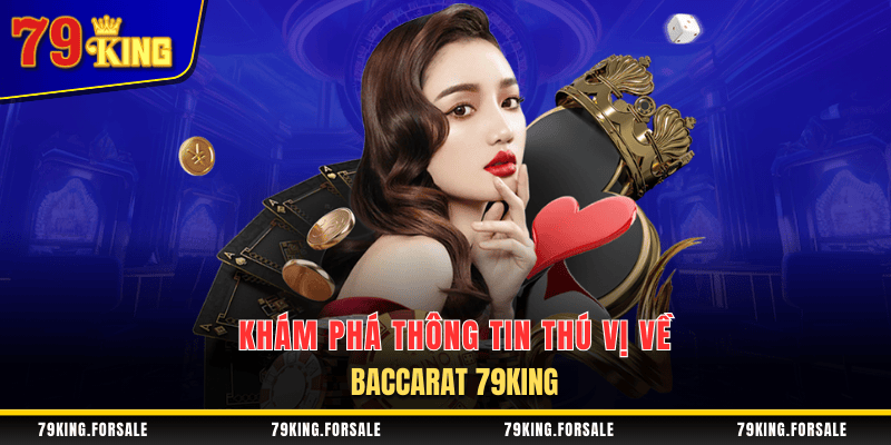 Khám phá game bài Baccarat 79King