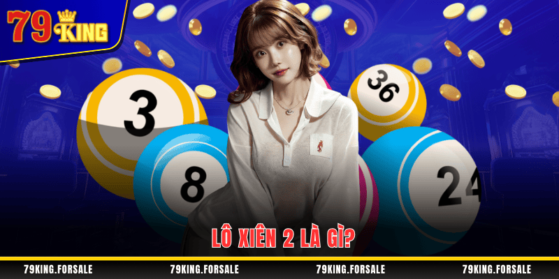 Tìm hiểu khái niệm lô xiên 2