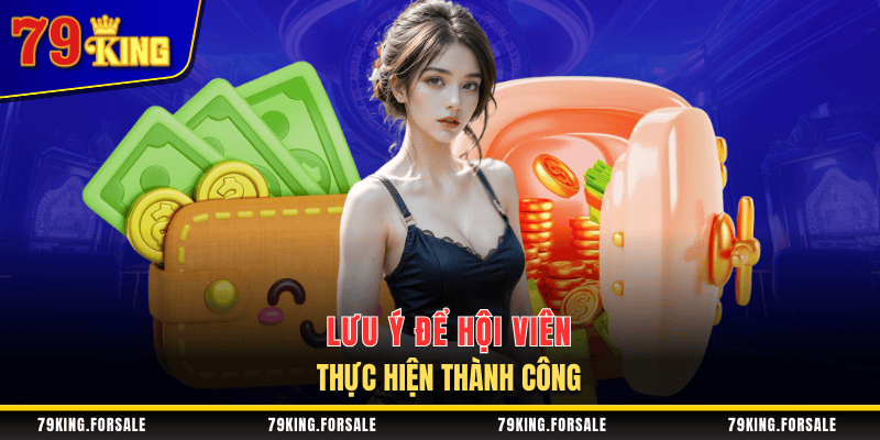 Một vài lưu ý để nạp tiền 79King thành công