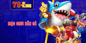 Mẹo chơi bắn cá