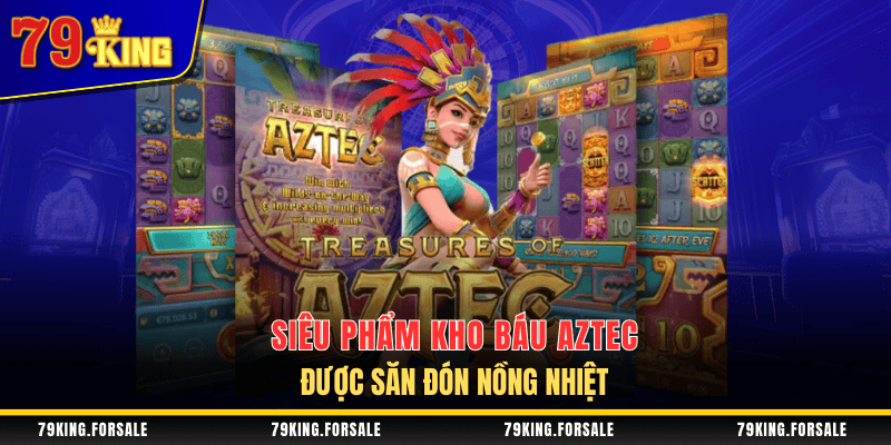 Jackpot nổ hũ của game Aztec siêu khủng