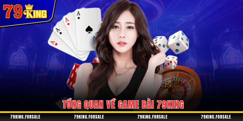 Tổng quan về sảnh game bài 79king