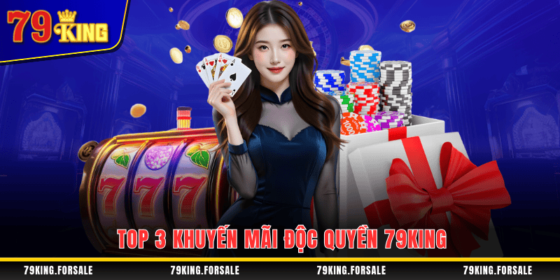 Top 3 khuyến mãi siêu hot tại 79King