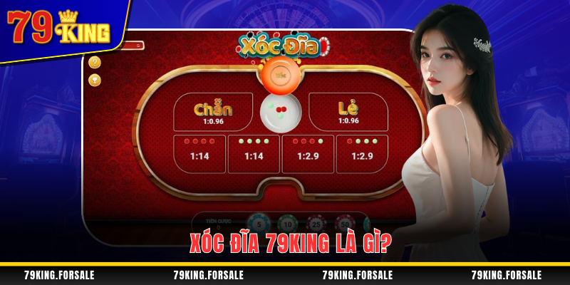 Tổng quan game xóc đĩa 79King